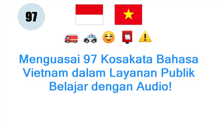 Menguasai 97 Kosakata Bahasa Vietnam dalam Layanan Publik: Belajar dengan Audio!